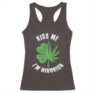 Funny St. Patrick's Day Cannabis Racerback Tank Top Kiss Me I'm Highrish TS09 Dark Chocolate Print Your Wear