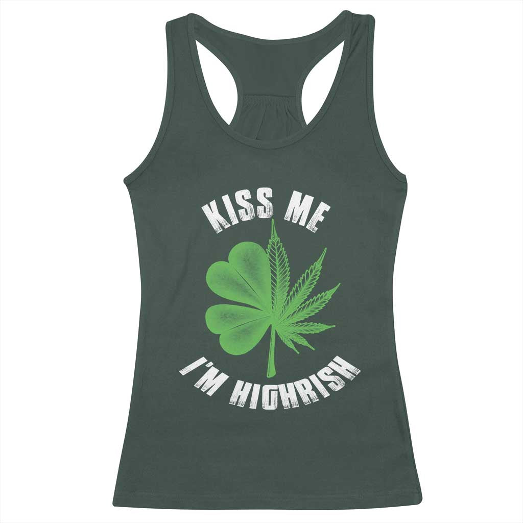 Funny St. Patrick's Day Cannabis Racerback Tank Top Kiss Me I'm Highrish TS09 Dark Forest Green Print Your Wear