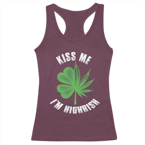 Funny St. Patrick's Day Cannabis Racerback Tank Top Kiss Me I'm Highrish TS09 Maroon Print Your Wear