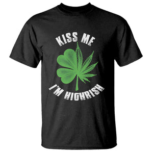 Funny St. Patrick's Day Cannabis T Shirt Kiss Me I'm Highrish TS09 Black Print Your Wear