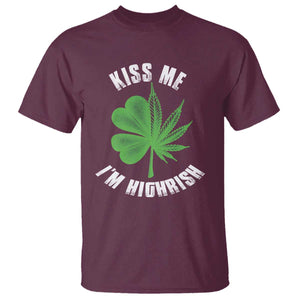 Funny St. Patrick's Day Cannabis T Shirt Kiss Me I'm Highrish TS09 Maroon Print Your Wear