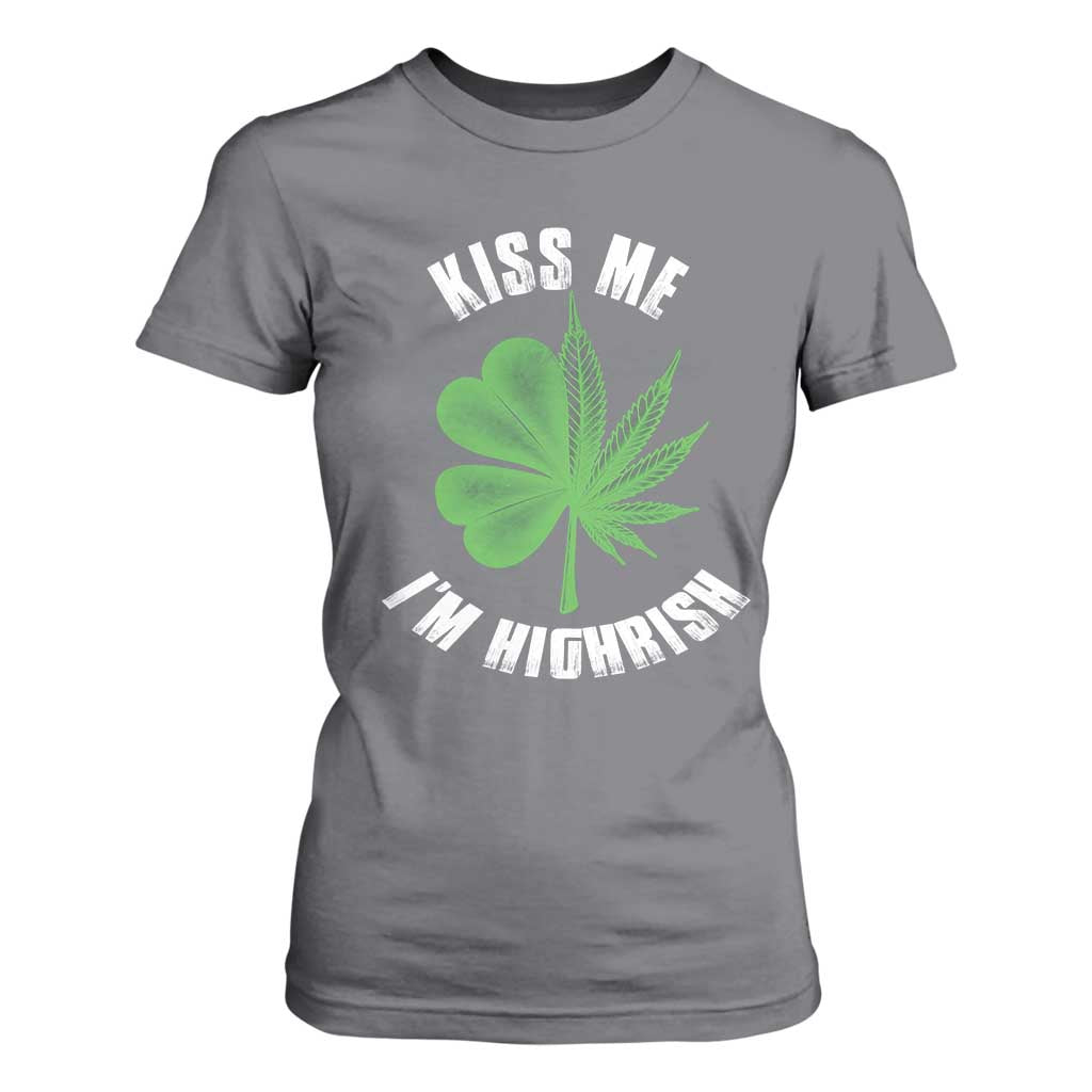 Funny St. Patrick's Day Cannabis T Shirt For Women Kiss Me I'm Highrish TS09 Charcoal Print Your Wear