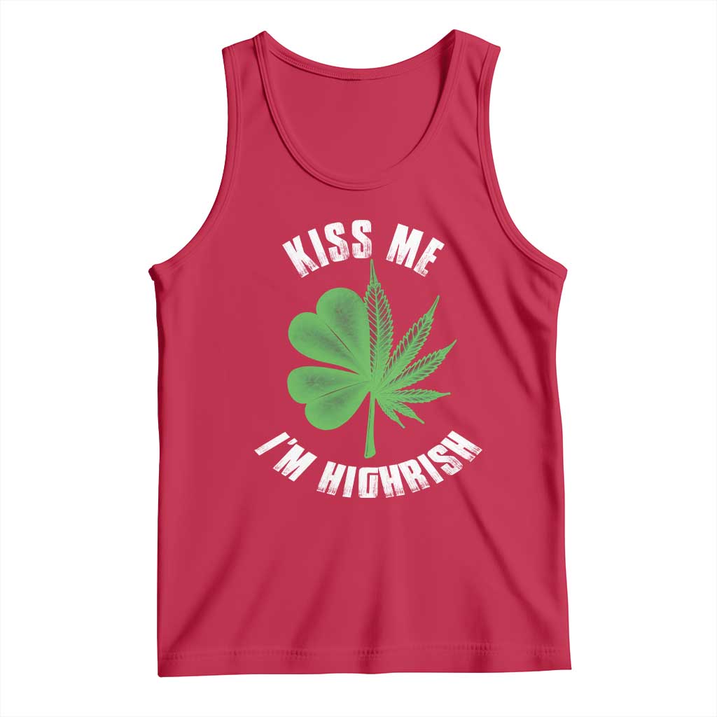 Funny St. Patrick's Day Cannabis Tank Top Kiss Me I'm Highrish TS09 Red Print Your Wear