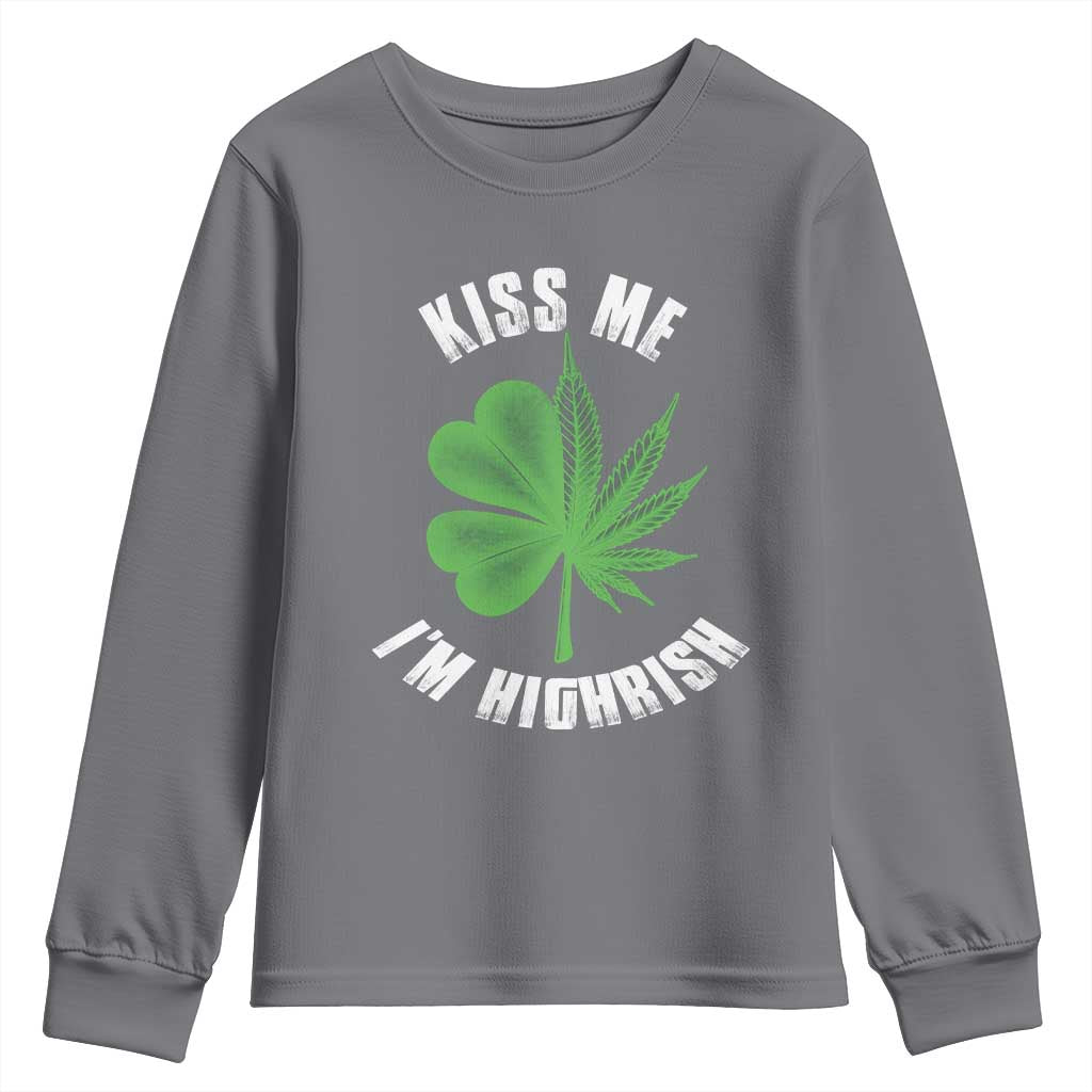 Funny St. Patrick's Day Cannabis Youth Sweatshirt Kiss Me I'm Highrish TS09 Charcoal Print Your Wear