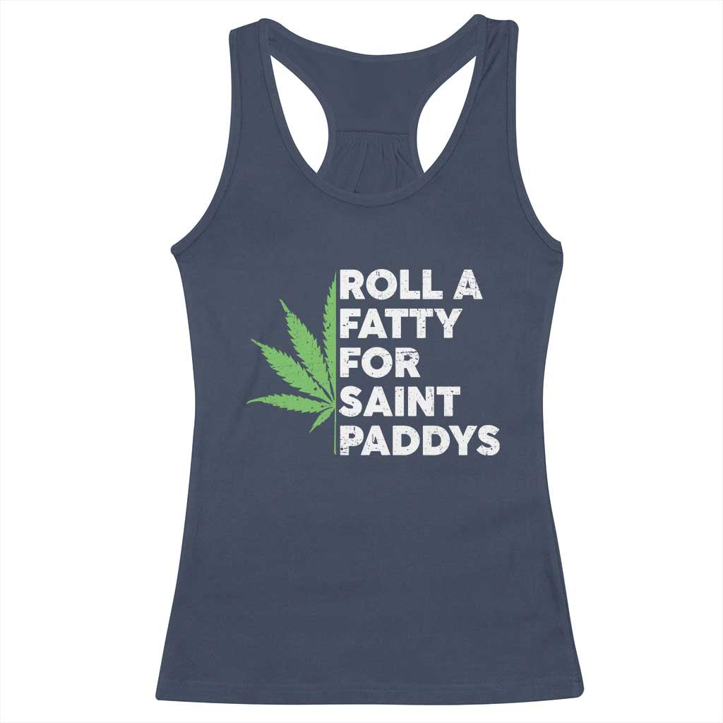 Funny St. Patrick's Day Weed Racerback Tank Top Roll A Fatty For Saints Paddys 420 Cannabis TS09 Navy Print Your Wear