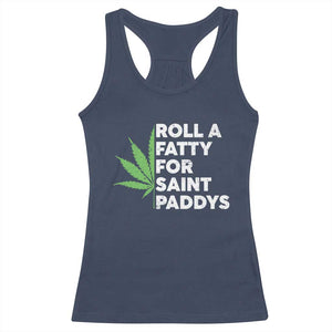 Funny St. Patrick's Day Weed Racerback Tank Top Roll A Fatty For Saints Paddys 420 Cannabis TS09 Navy Print Your Wear