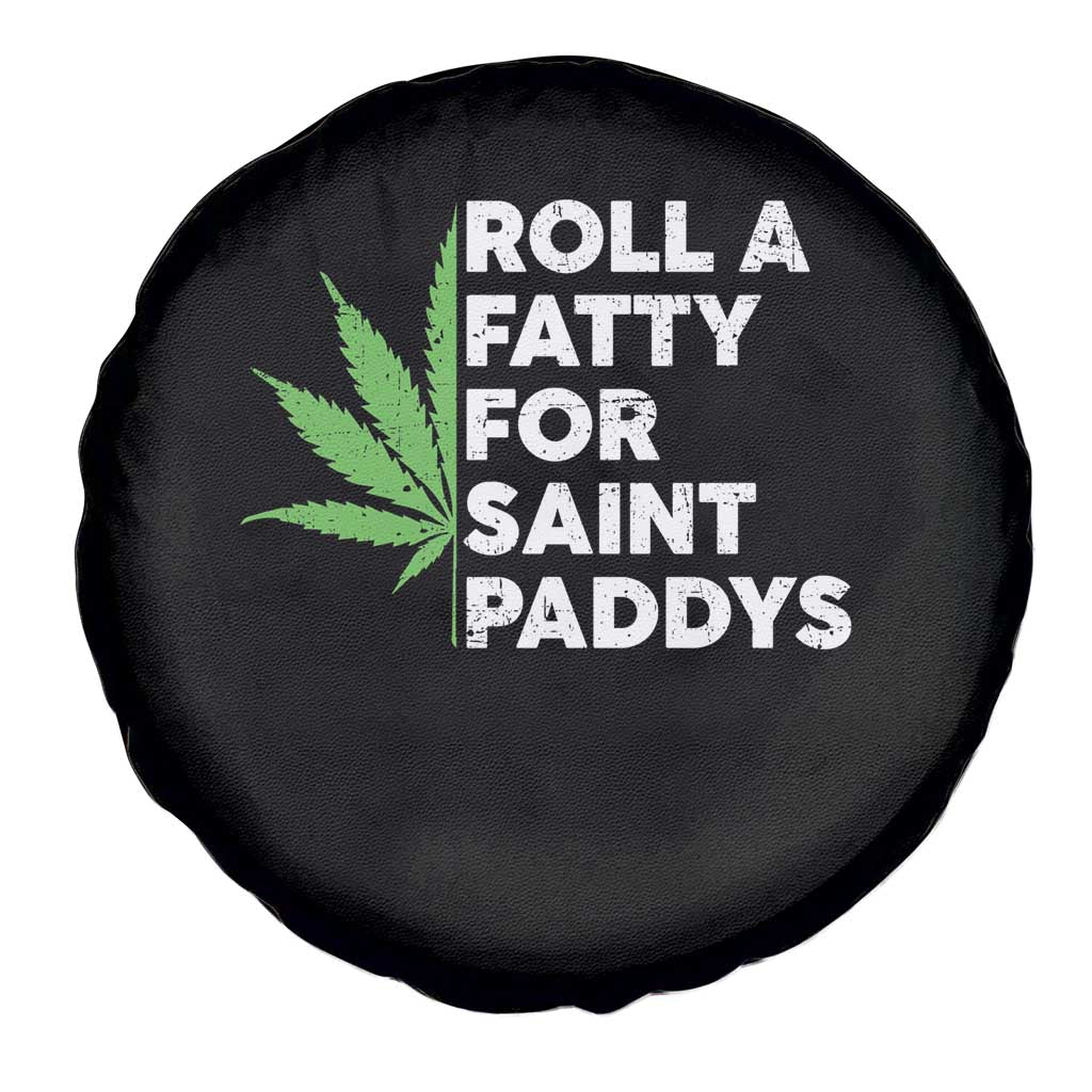 Funny St. Patrick's Day Weed Spare Tire Cover Roll A Fatty For Saints Paddys 420 Cannabis TS09 Print Your Wear