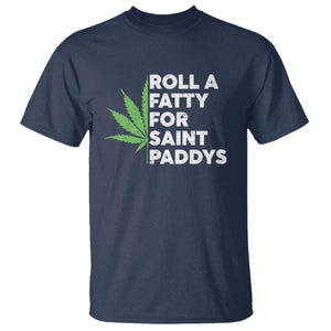 Funny St. Patrick's Day Weed T Shirt Roll A Fatty For Saints Paddys 420 Cannabis TS09 Navy Print Your Wear
