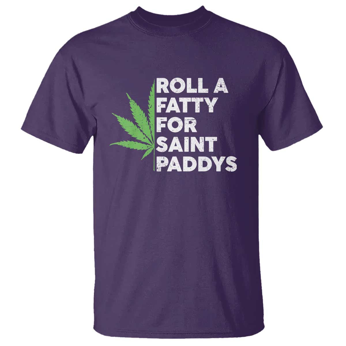 Funny St. Patrick's Day Weed T Shirt Roll A Fatty For Saints Paddys 420 Cannabis TS09 Purple Print Your Wear