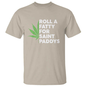 Funny St. Patrick's Day Weed T Shirt Roll A Fatty For Saints Paddys 420 Cannabis TS09 Sand Print Your Wear
