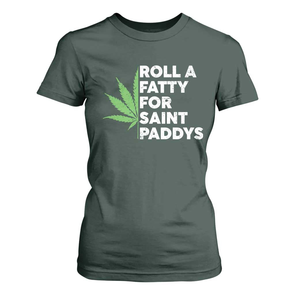Funny St. Patrick's Day Weed T Shirt For Women Roll A Fatty For Saints Paddys 420 Cannabis TS09 Dark Forest Green Print Your Wear