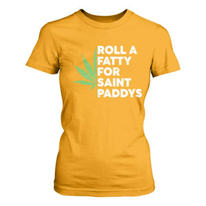 Funny St. Patrick's Day Weed T Shirt For Women Roll A Fatty For Saints Paddys 420 Cannabis TS09 Gold Print Your Wear