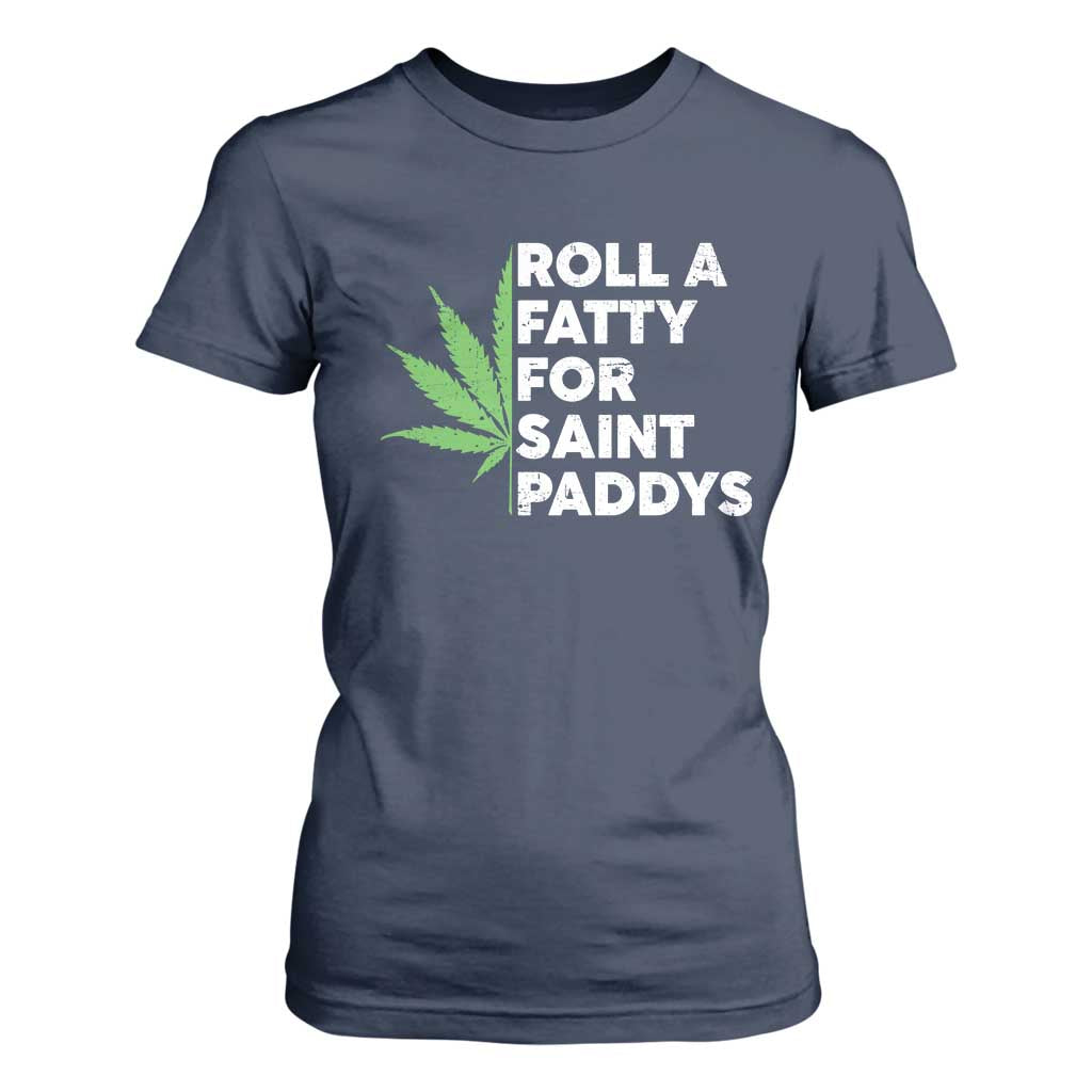 Funny St. Patrick's Day Weed T Shirt For Women Roll A Fatty For Saints Paddys 420 Cannabis TS09 Navy Print Your Wear