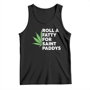 Funny St. Patrick's Day Weed Tank Top Roll A Fatty For Saints Paddys 420 Cannabis TS09 Black Print Your Wear
