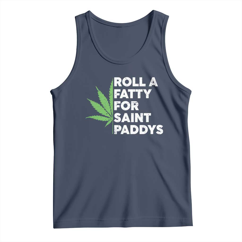 Funny St. Patrick's Day Weed Tank Top Roll A Fatty For Saints Paddys 420 Cannabis TS09 Navy Print Your Wear