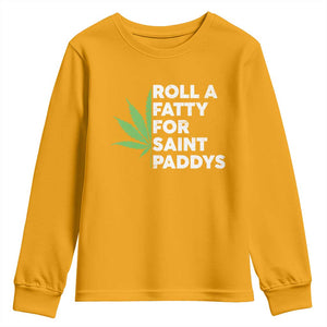 Funny St. Patrick's Day Weed Youth Sweatshirt Roll A Fatty For Saints Paddys 420 Cannabis TS09 Gold Print Your Wear