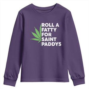 Funny St. Patrick's Day Weed Youth Sweatshirt Roll A Fatty For Saints Paddys 420 Cannabis TS09 Purple Print Your Wear