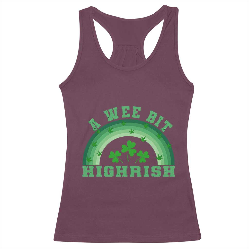 Funny St. Patrick's Day Marijuana Racerback Tank Top A Wee Bit Highrish 420 Weed Cannabis TS09 Maroon Print Your Wear