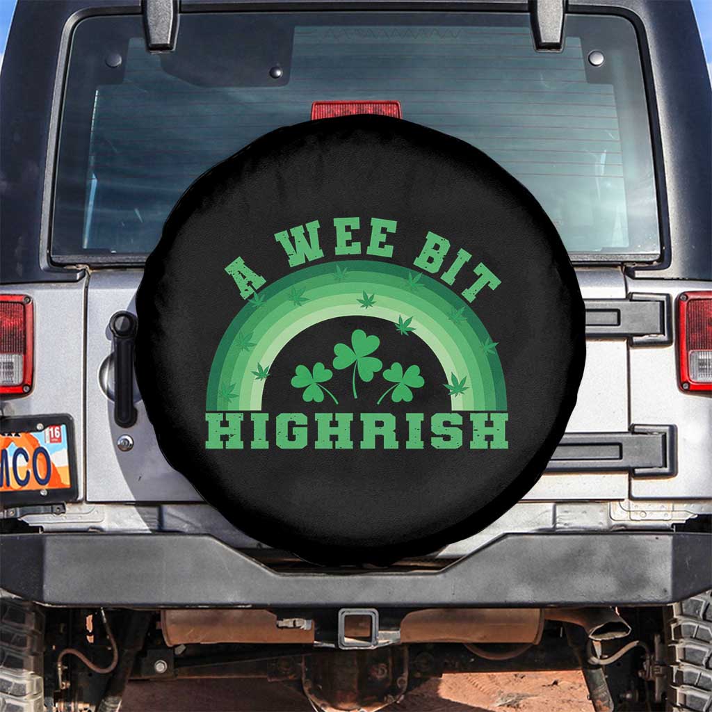 Funny St. Patrick's Day Marijuana Spare Tire Cover A Wee Bit Highrish 420 Weed Cannabis TS09 No hole Black Print Your Wear
