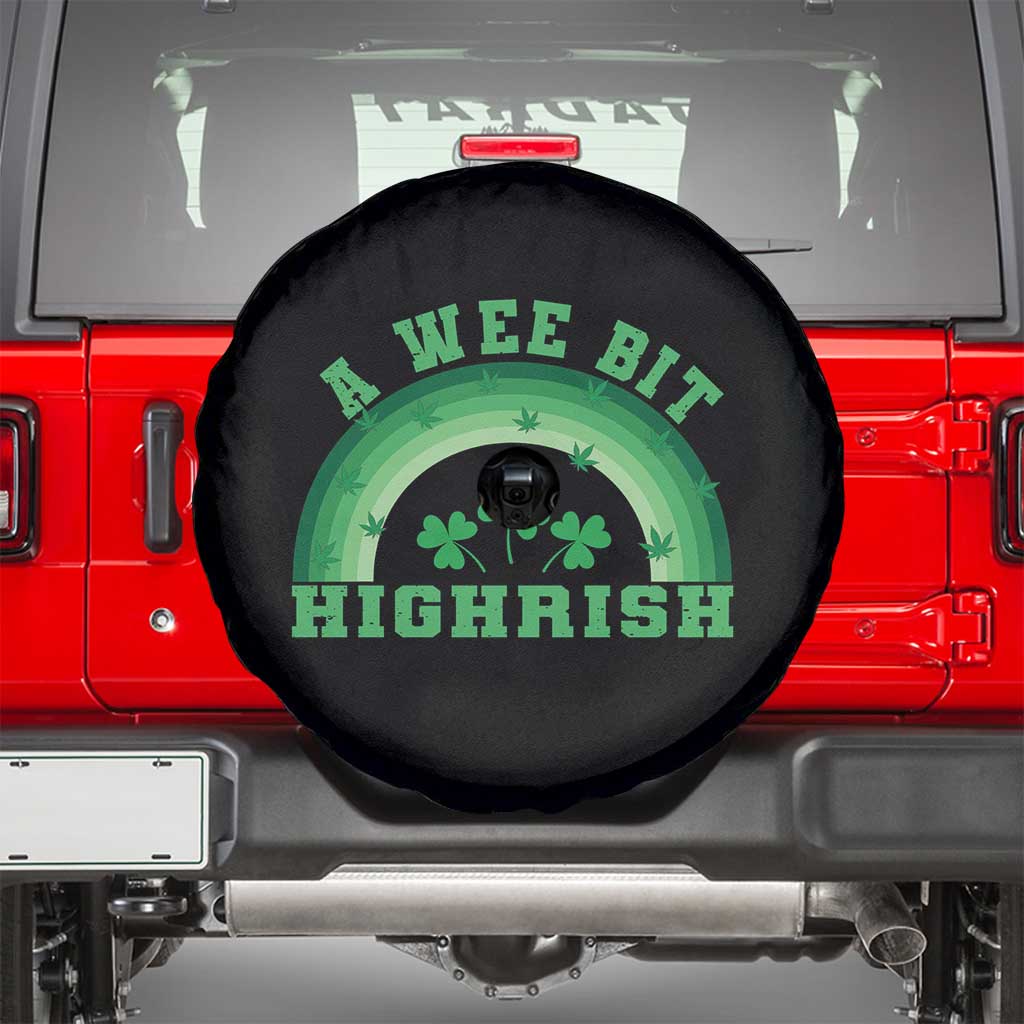 Funny St. Patrick's Day Marijuana Spare Tire Cover A Wee Bit Highrish 420 Weed Cannabis TS09 Black Print Your Wear