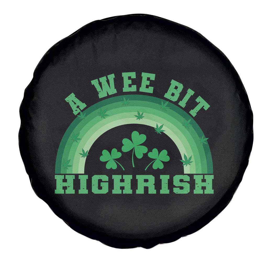 Funny St. Patrick's Day Marijuana Spare Tire Cover A Wee Bit Highrish 420 Weed Cannabis TS09 Print Your Wear