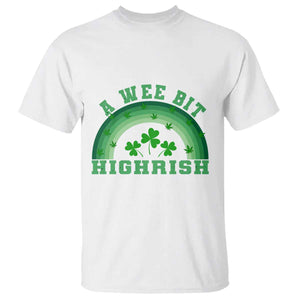 Funny St. Patrick's Day Marijuana T Shirt A Wee Bit Highrish 420 Weed Cannabis TS09 White Print Your Wear