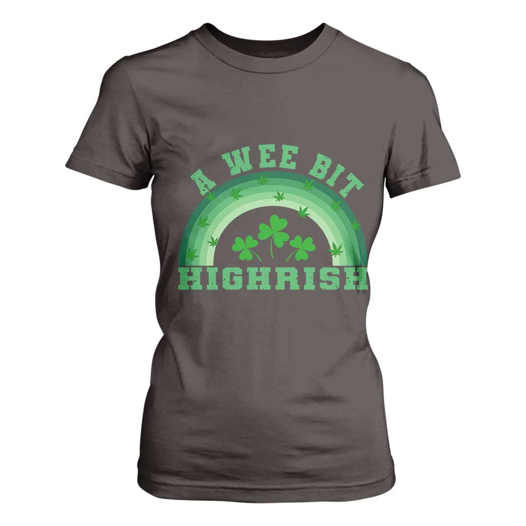 Funny St. Patrick's Day Marijuana T Shirt For Women A Wee Bit Highrish 420 Weed Cannabis TS09 Dark Chocolate Print Your Wear