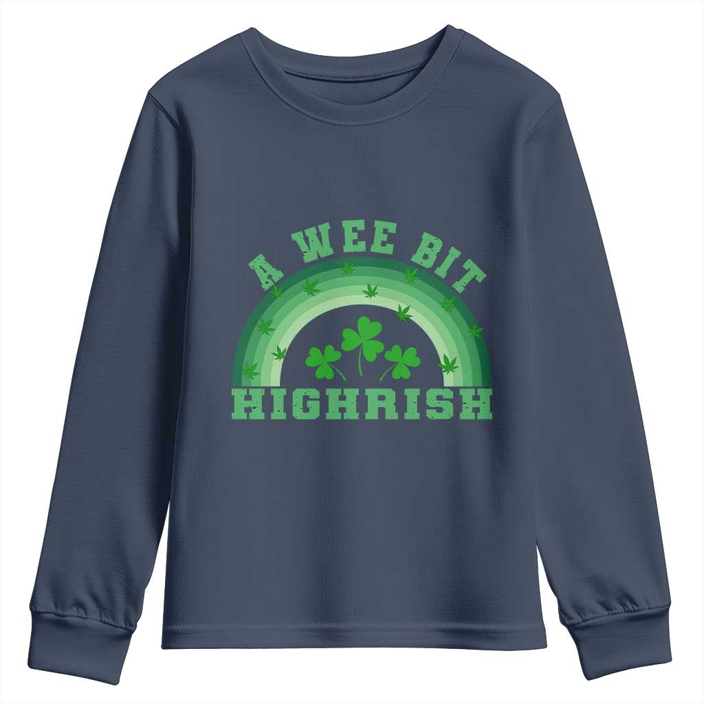 Funny St. Patrick's Day Marijuana Youth Sweatshirt A Wee Bit Highrish 420 Weed Cannabis TS09 Navy Print Your Wear