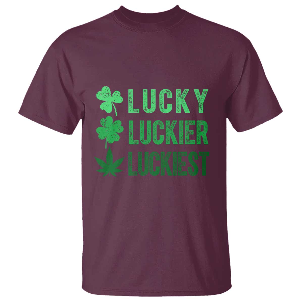 Funny St. Patrick's Day Weed T Shirt Lucky Luckiest Cannabis Shamrock TS09 Maroon Print Your Wear