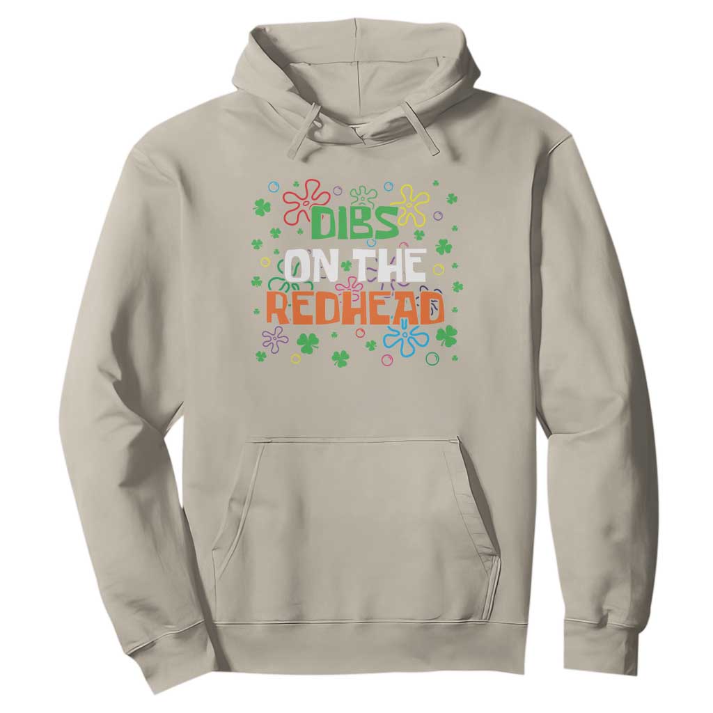 Funny St. Patrick's Day Hoodie Dibs On The Redhead TS09 Sand Print Your Wear