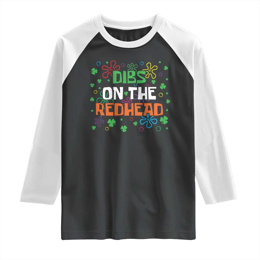 Funny St. Patrick's Day Raglan Shirt Dibs On The Redhead TS09 Black White Print Your Wear