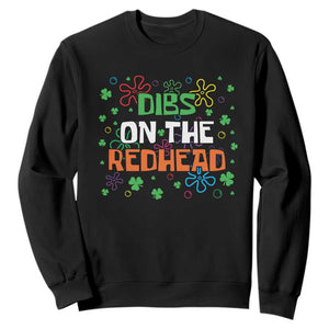 Funny St. Patrick's Day Sweatshirt Dibs On The Redhead TS09 Black Print Your Wear