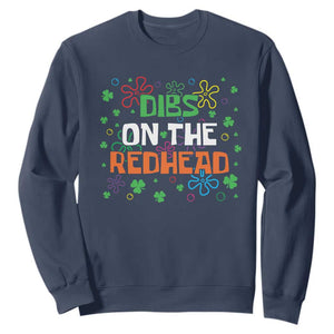 Funny St. Patrick's Day Sweatshirt Dibs On The Redhead TS09 Navy Print Your Wear