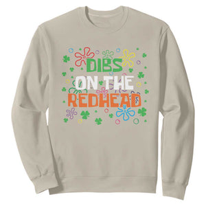 Funny St. Patrick's Day Sweatshirt Dibs On The Redhead TS09 Sand Print Your Wear