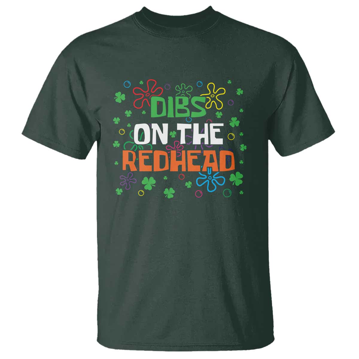Funny St. Patrick's Day T Shirt Dibs On The Redhead TS09 Dark Forest Green Print Your Wear