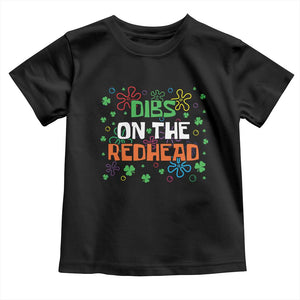 Funny St. Patrick's Day Toddler T Shirt Dibs On The Redhead TS09 Black Print Your Wear