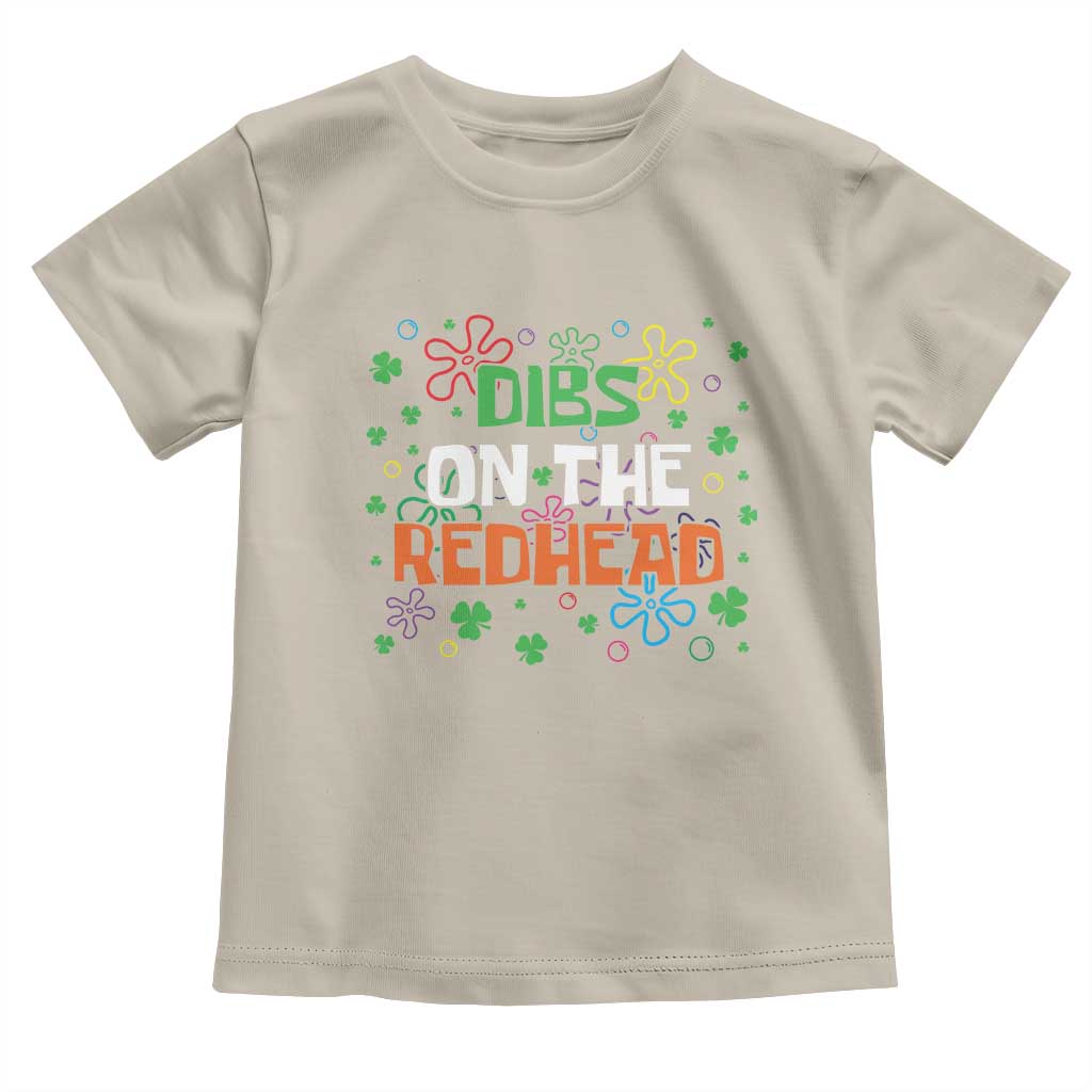 Funny St. Patrick's Day Toddler T Shirt Dibs On The Redhead TS09 Sand Print Your Wear
