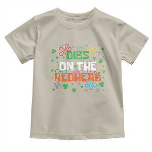 Funny St. Patrick's Day Toddler T Shirt Dibs On The Redhead TS09 Sand Print Your Wear