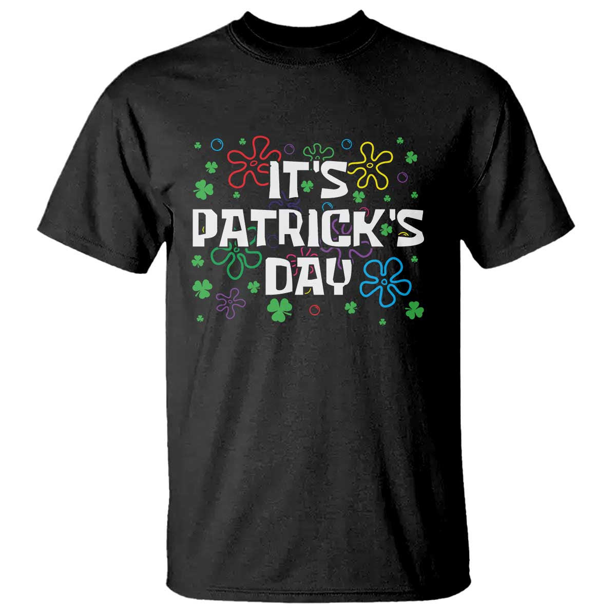 Funny It's St. Patrick's Day T Shirt TS09 Black Print Your Wear