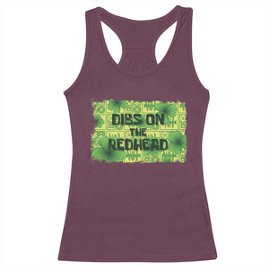 Funny St. Patrick's Day Dibs On The Redhead Racerback Tank Top TS09 Maroon Print Your Wear