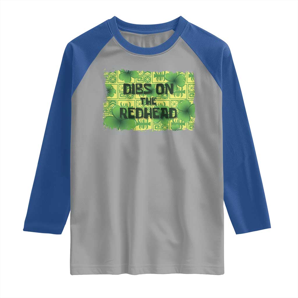 Funny St. Patrick's Day Dibs On The Redhead Raglan Shirt TS09 Sport Gray Royal Print Your Wear