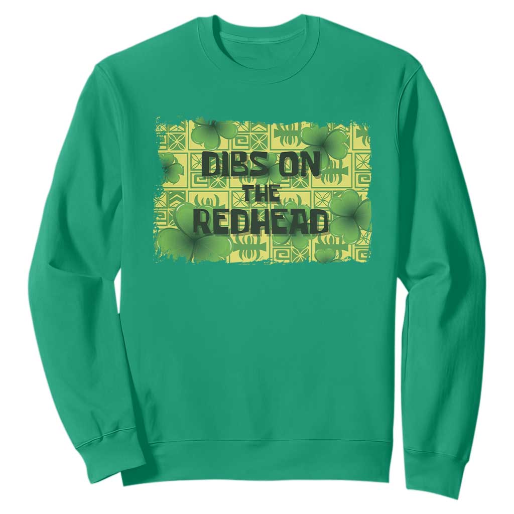 Funny St. Patrick's Day Dibs On The Redhead Sweatshirt TS09 Irish Green Print Your Wear