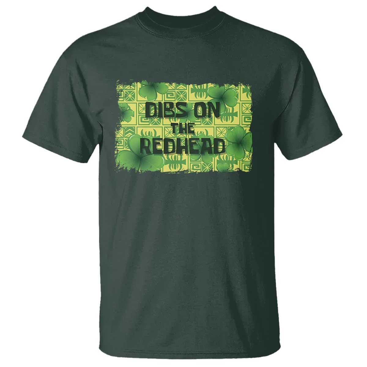 Funny St. Patrick's Day Dibs On The Redhead T Shirt TS09 Dark Forest Green Print Your Wear