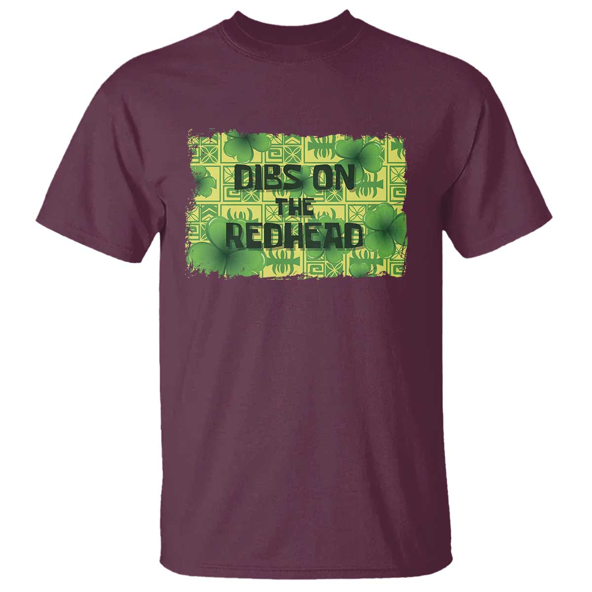 Funny St. Patrick's Day Dibs On The Redhead T Shirt TS09 Maroon Print Your Wear