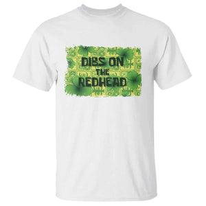 Funny St. Patrick's Day Dibs On The Redhead T Shirt TS09 White Print Your Wear