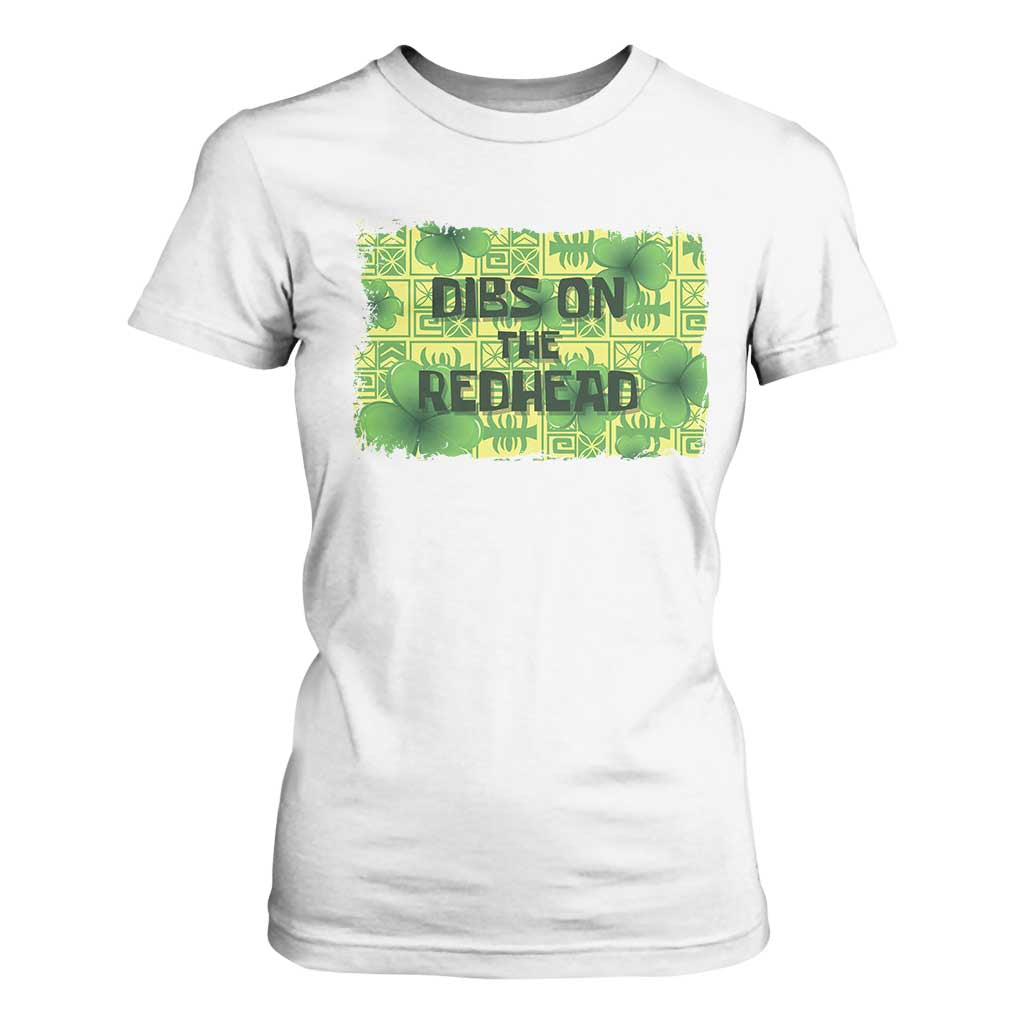Funny St. Patrick's Day Dibs On The Redhead T Shirt For Women TS09 White Print Your Wear