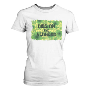 Funny St. Patrick's Day Dibs On The Redhead T Shirt For Women TS09 White Print Your Wear