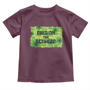 Funny St. Patrick's Day Dibs On The Redhead Toddler T Shirt TS09 Maroon Print Your Wear
