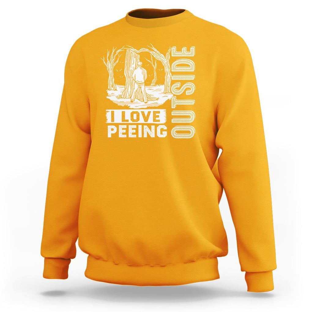 Funny Camping Sweatshirt I Love Peeing Outside Nature Lover Hiking Men TS09 Gold Printyourwear