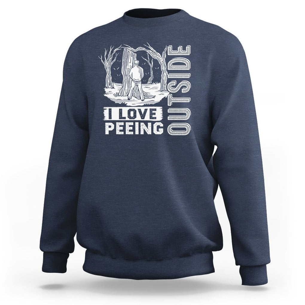 Funny Camping Sweatshirt I Love Peeing Outside Nature Lover Hiking Men TS09 Navy Printyourwear